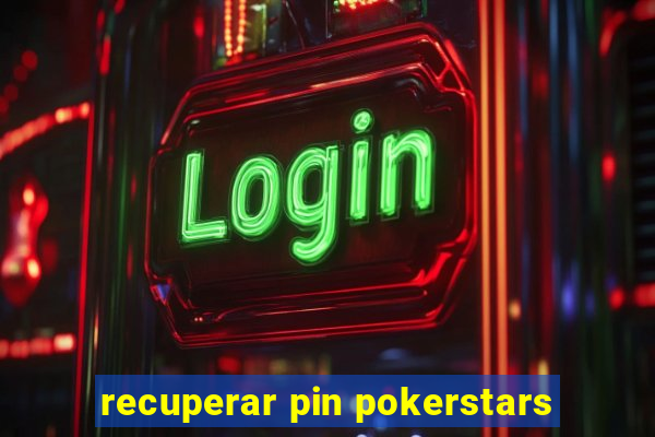 recuperar pin pokerstars